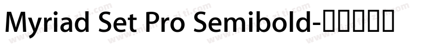 Myriad Set Pro Semibold字体转换